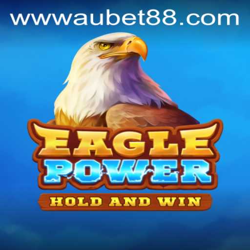 Discover EaglePower: The Thrilling New Game with AUBET88