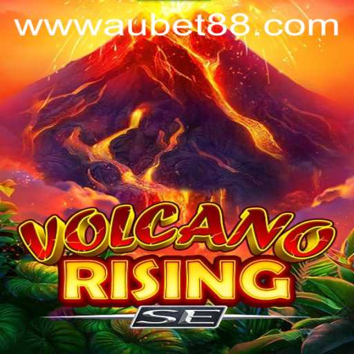 Unleashing the Thrill of VolcanoRisingSE: A Comprehensive Guide with AUBET88